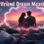 Girlfriend Dream Meaning